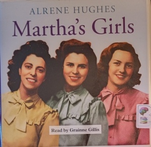 Martha's Girls written by Alrene Hughes performed by Grainne Gillis on Audio CD (Unabridged)